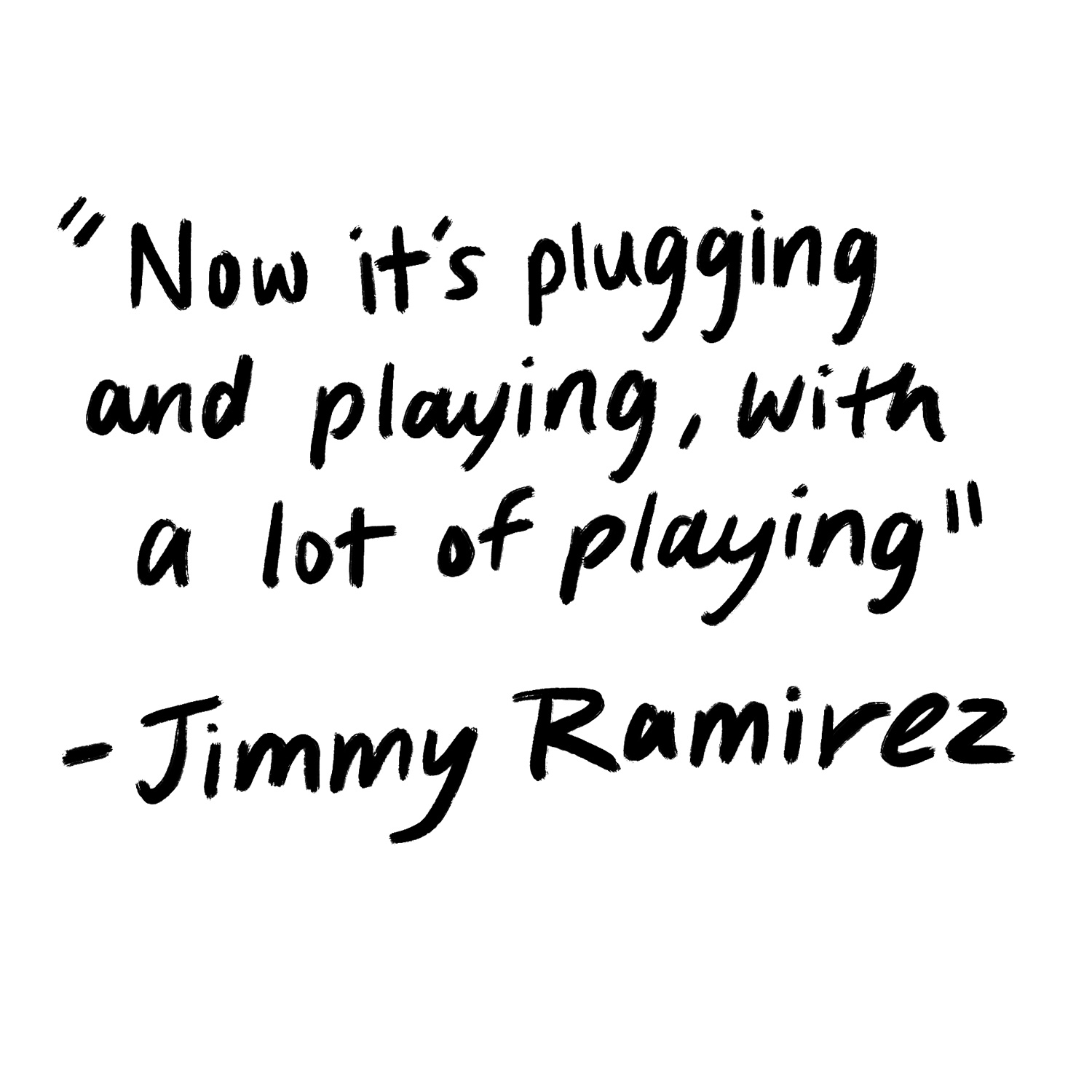 handwritten quote from Jimmy Ramirez